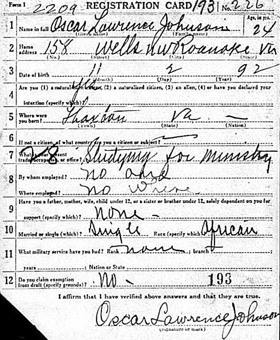 Originial World War I draft card for Oscar Lawrence Johnson whihc highlights his age (24), marital status (single), and residence (Roanoke, Va). Note bottom right corner torn off to indicate Johnson was of African descent.
