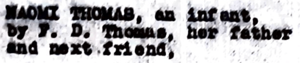 Original 1947 lawsuit transcript of the plaintiff list which reads "Naomi Thomas, an infant by F.D. Thomas, her father and next friend,"